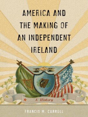 cover image of America and the Making of an Independent Ireland
